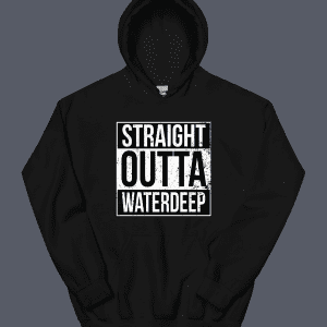 Straight Outta Waterdeep Hoodie black