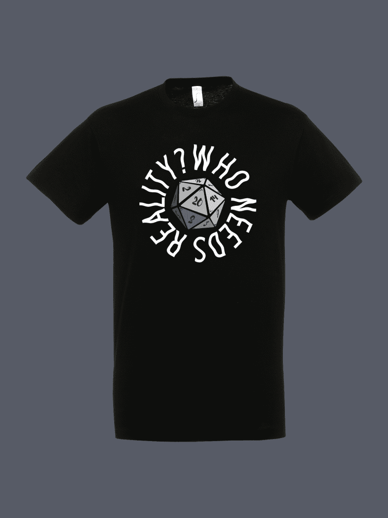 Who Needs Reality Tshirt Black