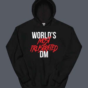 Worlds Most Frustrated DM Hoodie Black