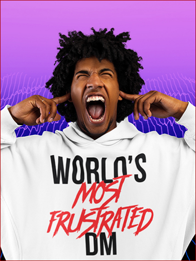 Worlds most frustrated dm