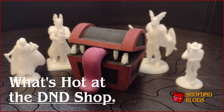 Mimic chest with D&D figures. Text: "What's Hot at the DND Shop."