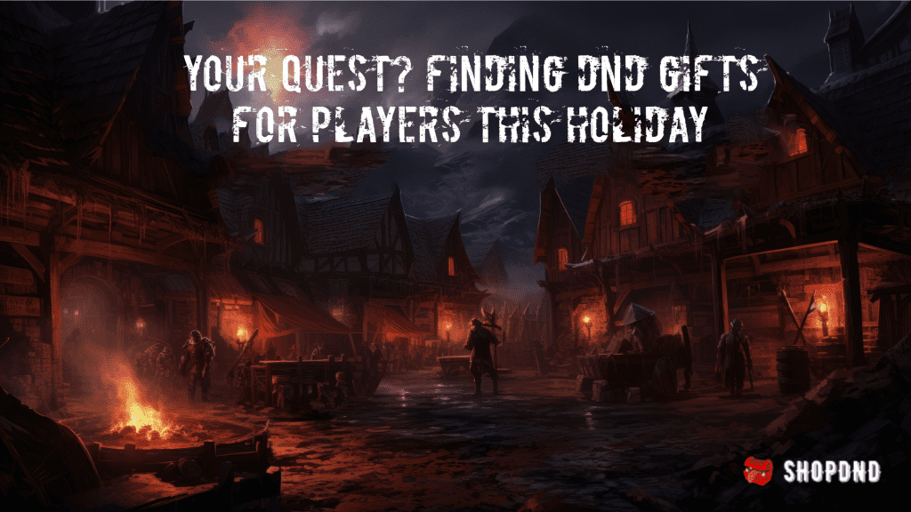 A dark medieval village with torches, adventurers, and a fire. Bold text promotes DnD gifts for players this holiday season.
