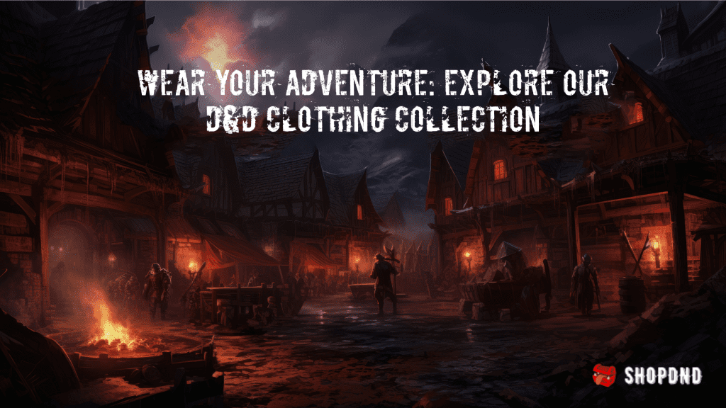 Dark fantasy town scene with adventurers, fire, and text: "Wear your adventure.