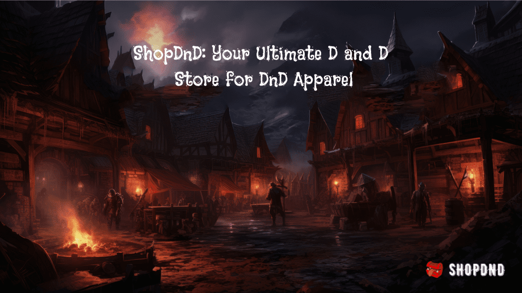 ShopDnD ad showing a dimly lit fantasy village with text overlay promoting D&D apparel.