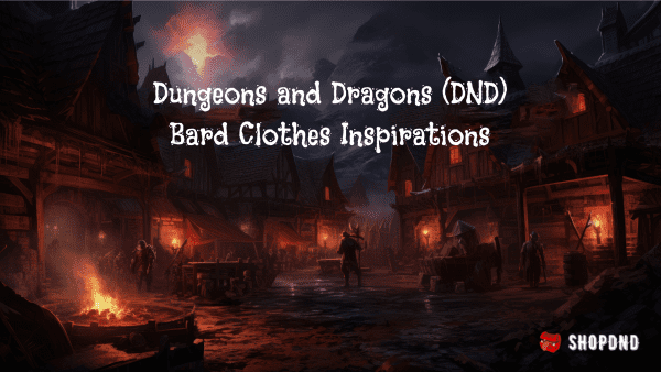 dungeons and dragons bard clothing inpirations