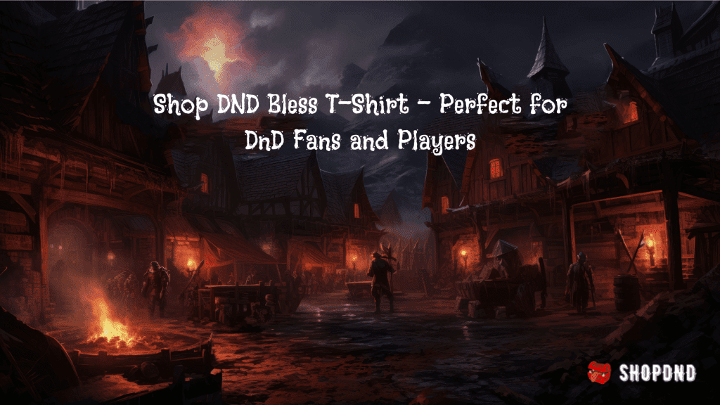 Dark medieval village with adventurers, promoting D&D "Bless" T-shirt for D&D fans and players.