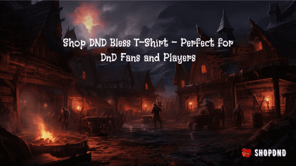 Dark medieval village with adventurers, promoting D&D "Bless" T-shirt for D&D fans and players.