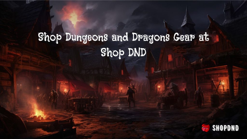 Shop Dungeons and Dragons gear in a dark, medieval village setting at ShopDND.