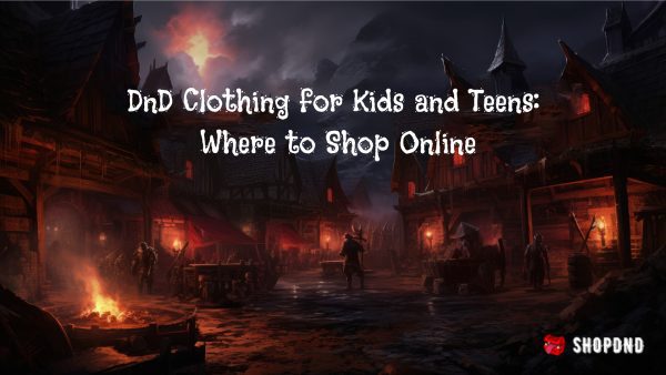 DnD Clothing for Kids and Teens_ Where to Shop Online